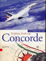 Concorde - Collection Petit Passeport Pour Le Monde - Dédicace De L'auteur . - Dufourg Frédéric - 2015 - Livres Dédicacés