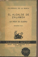 El Alcalde De Zalamea - La Vida Es Sueno (Décimotercera Edicion) - Coleccion Austral N°39 - De La Barca Calderon - 1963 - Culture