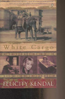 White Cargo - Kendal Felicity - 1999 - Lingueística