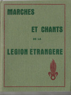 -Marches Et Chants De La LEGION ETRANGERE- 119 Pages-Achevé D'imprimer, En 1975 - - Francese