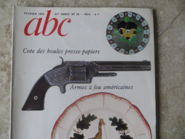 Revue A B C N° 24 Février 1975 - Numéro Spécial ARMES A FEU AMERICAINES - FAIENCE BOULES PRESSE PAPIER - Brocantes & Collections