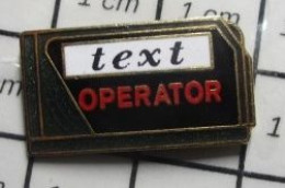 713L Pin's Pins / Beau Et Rare : INFORMATIQUE / TEXT OPERATOR - Informática