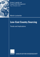 Low-Cost Country Sourcing: Trends And Implications (Einkauf, Logistik Und Supply Chain Management) - Altri & Non Classificati