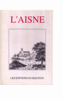 02- Livre Sur L Aisne Les Editions Du Bastion Reedition En1992 - Picardie - Nord-Pas-de-Calais