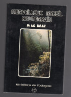 MERVEILLEUX BRESIL SOUTERRAIN M.LE BRET 1976 Spéléologie - Sport