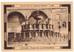 IMAGE CHROMO CHOCOLAT MENIER VIGNETTES N° 217 ITALIE OMBRIE PEROUSE PLACE DE LA CATHEDRALE FONTAINE FONTANA MAGGIORE - Menier