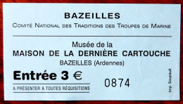 Ticket D'entrée Musée De La Maison De La Dernière Cartouche De BAZEILLES Ardennes - Biglietti D'ingresso