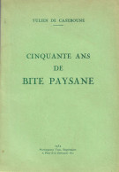 * CINQUANTE ANS DE BITE PAYSANE * Par YULIEN DE CASEBOUNE - Aquitaine