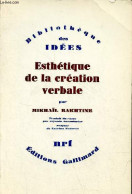 Esthétique De La Création Verbale - Collection " Bibliothèque Des Idées ". - Bakhtine Mikhaïl - 1984 - Slav Languages