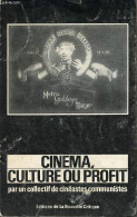 Cinéma, Culture Ou Profit. - Un Collectif De Cinéastes Communistes - 1975 - Cinéma / TV