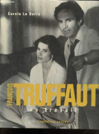 François Truffaut Au Travail - Carole Le Berre - 2014 - Cinéma / TV