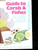 Guide To Corals & Fishes Of Florida, The Bahamas And The Caribbean - Waterproof - JANET GOMON - IDAZ GREENBERG - COLLECT - Lingueística