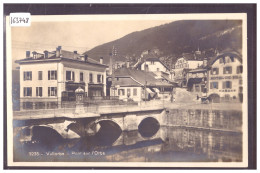 DISTRICT D'ORBE - VALLORBE - PONT SUR L'ORBE - TB - Vallorbe