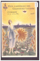DISTRICT D'YVERDON - YVERDON - FETE CANTONALE DES CHANTEURS VAUDOIS 1925 - TB - Yverdon-les-Bains 