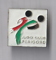 PIN'S THEME SPORT JUDO  CLUB PERIGORD - Judo
