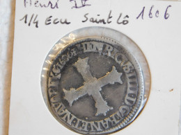 FRANCE 1/4 D'ecu 1606 Henri IV Saint Lô (1134) - 1589-1610 Hendrik IV