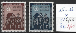 NATIONS UNIES OFFICE DE NEW-YORK 15-16 * Côte 6.40 € - Nuevos