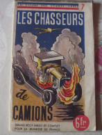 Fascicule De Récits Inédits De Faits Précis Daté De 1945 Les Chasseurs De Camions N°7 - Francés