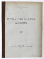 Carlo Patrucco - Perchè E Come Fu Fondata Alessandria - 1927 - Other & Unclassified