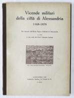 G. Iachino - Vicende Militari Della Città Di Alessandria 1168-1878 - Ed. 1929 - Other & Unclassified