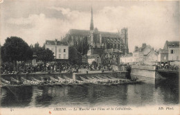 FRANCE - Amiens - Vue Générale - Le Marché Sur L'eau Et La Cathédrale - Animé - Carte Postale Ancienne - Amiens