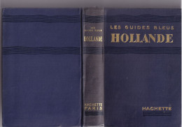 Les Guides Bleus HOLLANDE Hachette 1933  Cartes & Plans - Complet - Sin Clasificación