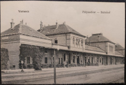 1908 VERSECZ- Railway Station,Vrsac Serbia (Hungary) I- VF 294 - Stations - Zonder Treinen