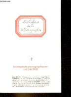 Les Cahiers De La Photographie N°7 - Les Espaces Photographiques : La Galerie - Editorial, Claude Nori - Photographie/dr - Fotografía