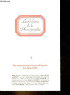 Les Cahiers De La Photographie N°7 - Les Espaces Photographiques : La Galerie - Editorial, Claude Nori - Photographie/dr - Fotografie
