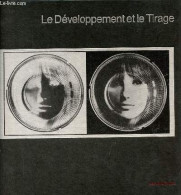 Le Développement Et Le Tirage - Nouvelle édition - Collection Life La Photographie. - Les Rédacteurs Des éditions Time-l - Fotografía