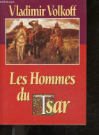 LES HOMMES DU TSAR - Roman - VOLKOFF VLADIMIR - 1989 - Slav Languages