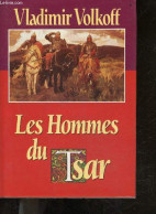 LES HOMMES DU TSAR - Roman - VOLKOFF VLADIMIR - 1989 - Slawische Sprachen