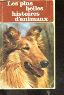 Les Plus Belles Histoires D'animaux - Choix De Recits Captivants - COLLECTIF - 1971 - Linguistique