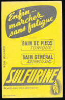 Buvard 13,5 X 21,1 Marcher Sans Fatigue SULFURINE Bain De Pieds Tonique Bain Général Arthritisme - Chemist's