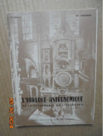 L'horloge Astronomique De La Cathédrale De Strasbourg - Theodore Ungerer - Sté Édition De La Basse Alsace 1966 - Alsace