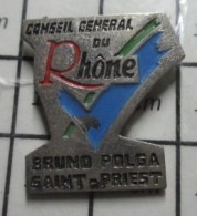 713M Pin's Pins / Beau Et Rare / ADMINISTRATION / CONSEIL GENERAL DU RHONE BRUNO POLGA ST PRIEST - Administration