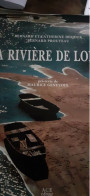 La Rivière De Loire Un Fleuve Et Ses Pays Bernard Et Catherine DESJEUX Ace éditeur 1984 - Centre - Val De Loire