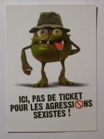 METRO TRAM BUS TOULOUSE - TISSEO - Pas De Ticket Aux Agressions Sexistes - Monstre Avec Chapeau - Carte Publicitaire - Metro