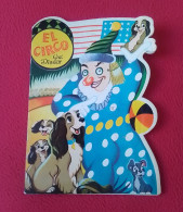 ANTIGUO CUENTO TROQUELADO EL CIRCO WALT DISNEY CUENTOS EDICIONES TORAY AÑO 1958..CIRCUS CIRQUE...SPAIN..ESPAGNE SPANIEN. - Libri Bambini E Ragazzi