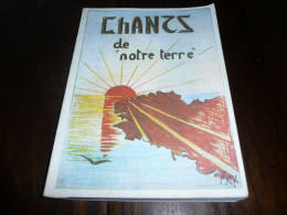 BRETAGNE BRETON GALLO CHANTS DE NOTRE TERRE CHANTS DE L'OUEST 2è EDITION 1981 PARTITIONS ET TEXTES - Bretagne