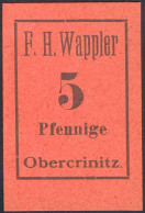 Notgeld Obercrinitz 5 Pfennig O.Datum/Jahr F.H. Wappler 37x56mm, UNC. (1) - Sonstige & Ohne Zuordnung