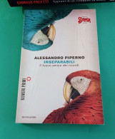 Alessandro Piperno Inseparabili Il Fuoco Amico Dei Eicordi Premio Strega 2013 Mondadori - Actie En Avontuur