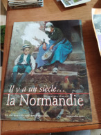 152 //  IL Y A UN SIECLE.... LA NORMANDI - Normandië