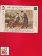Petit Calendrier Chromo  Publicitaire Grains De Santé Du Dr. Franck. Année 1890 Sicard ? Medecin Pharmacien Vieillesse - Tamaño Pequeño : ...-1900