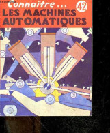 Connaitre Les Machines Automatiques - Collection Connaitre N°42 - COLLECTIF - 1955 - Bricolage / Técnico