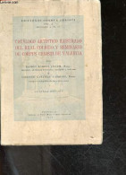 Catalogo Artistico Ilustrado Del Real Colegio Y Seminario De Corpus Christi De Valencia - Segunda Edicion - Vol 1 Seccio - Cultural