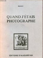 Quand J'étaits Photographe - Collection " Les Introuvables ". - Nadar - 1979 - Fotografía
