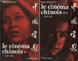 Le Cinéma Chinois 1949-1983 - Tome 1 + Tome 2 (2 Volumes). - Bergeron Régis - 1984 - Films