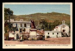 ALGERIE - ALGER - NOTRE-DAME-D'AFRIQUE - LA CHAPELLE PROVISOIRE DEDIEE A ST-JOSEPH - Algiers