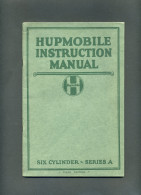 AUTOMOBILE - HUPMOBILE INSTRUCTION MANUAL - SIX CYLINDER SERIES A - Auto